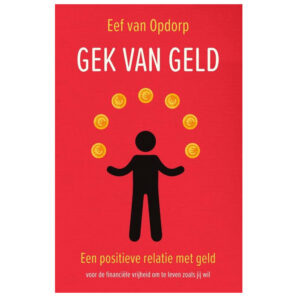 Gek van geld - Eef van Opdorp